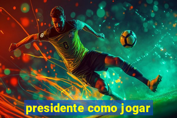 presidente como jogar